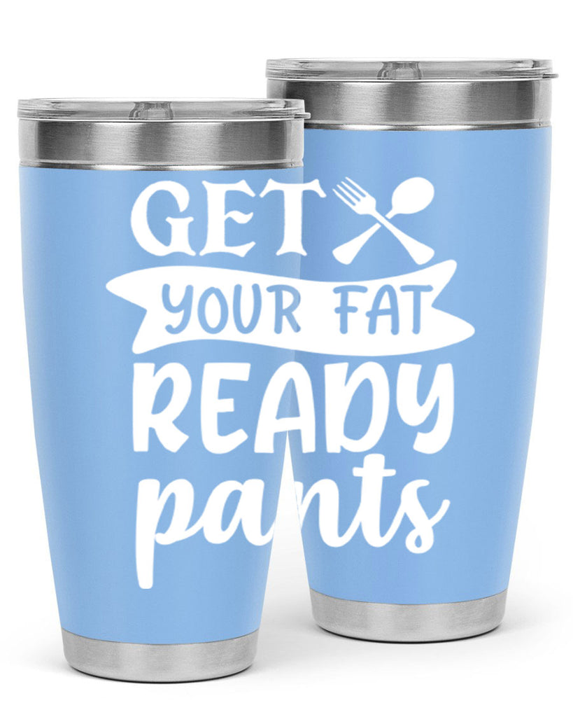 get your fat pants ready 37#- kitchen- Tumbler