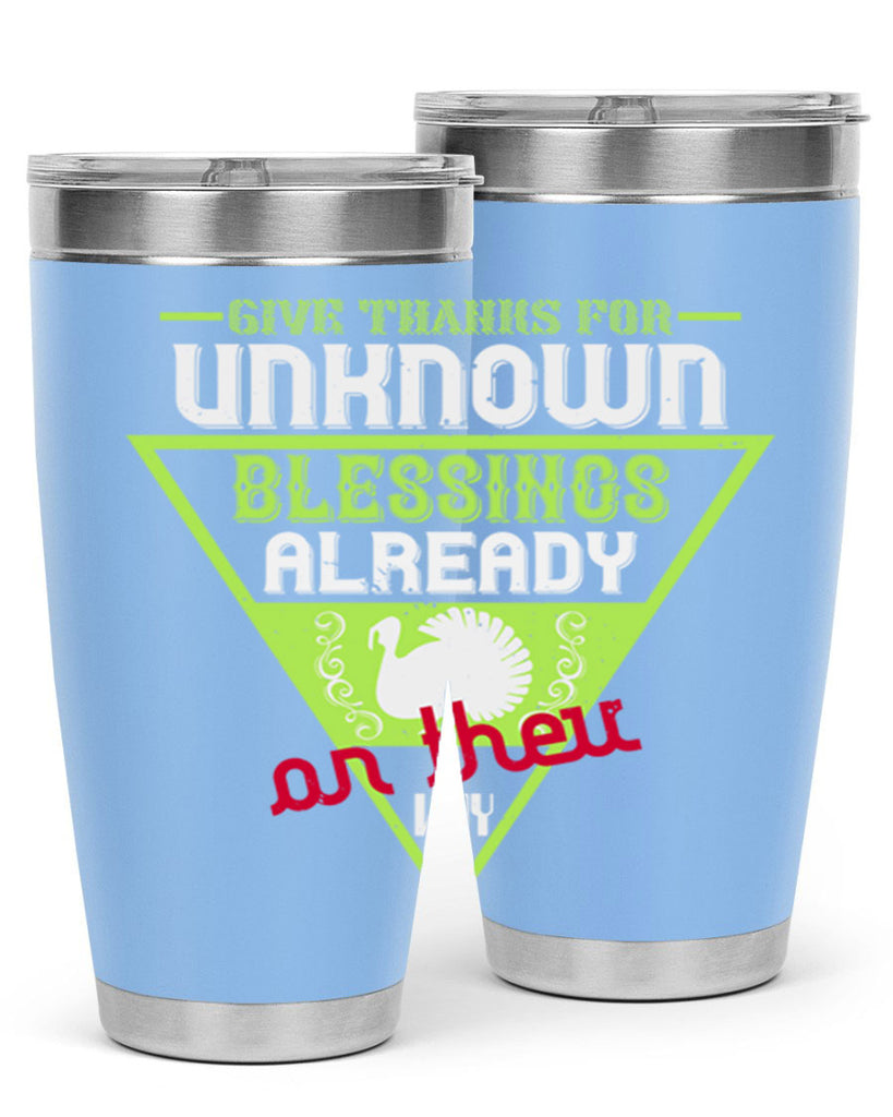 give thanks for unknown blessings already on their way 42#- thanksgiving- Tumbler