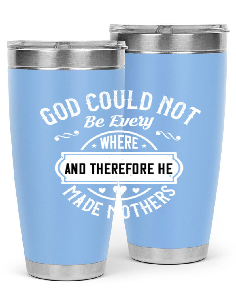 god could not be everywhere 82#- mothers day- Tumbler