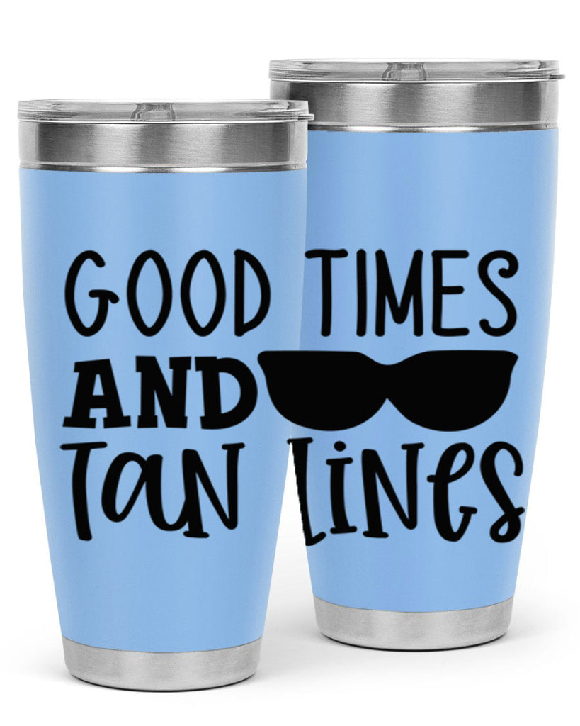 good times and tan lines Style 99#- summer- Tumbler