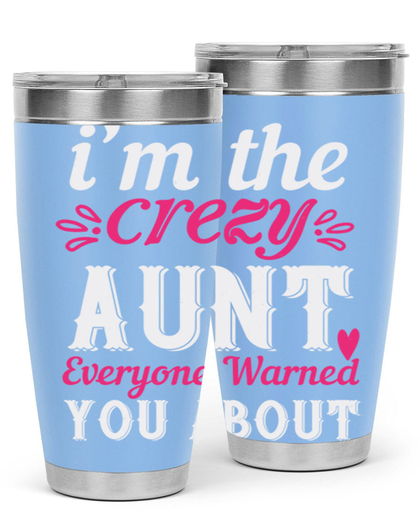 i’m the crezy aunt everyone warned you about Style 41#- aunt- Tumbler