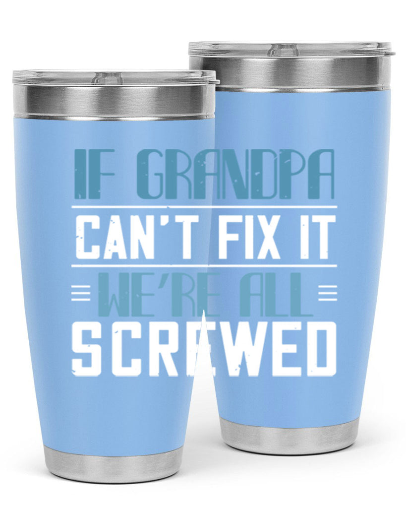if grandpa cant fix it 33#- grandpa - papa- Tumbler