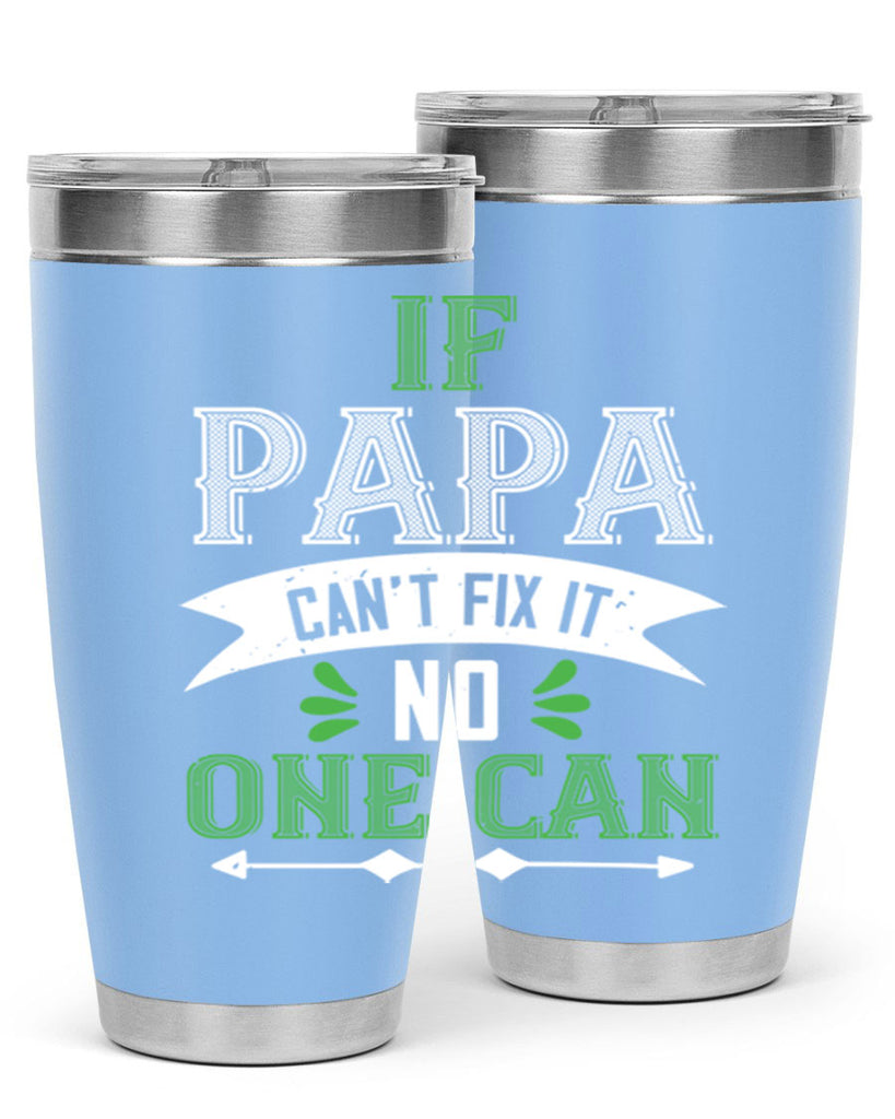 if papa cant fix it 31#- grandpa - papa- Tumbler