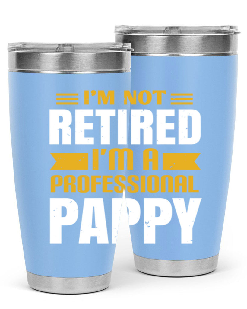 im not retired im a professional pappy 35#- grandpa - papa- Tumbler