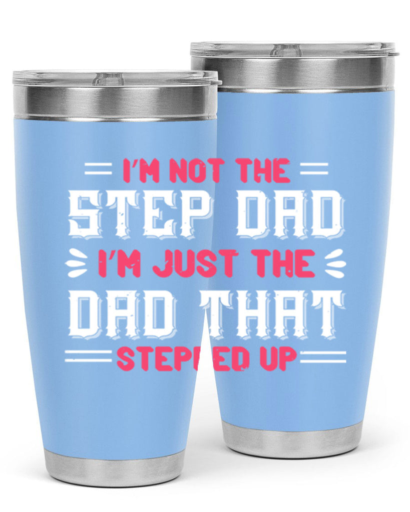 im not the step dad im just the dad 34#- grandpa - papa- Tumbler
