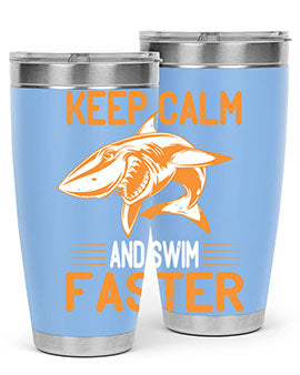 keep calm and swim faster Style 58#- shark  fish- Tumbler