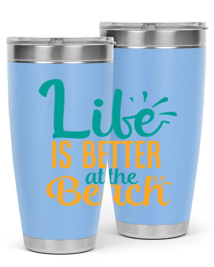 life is better at the beach Style 91#- summer- Tumbler