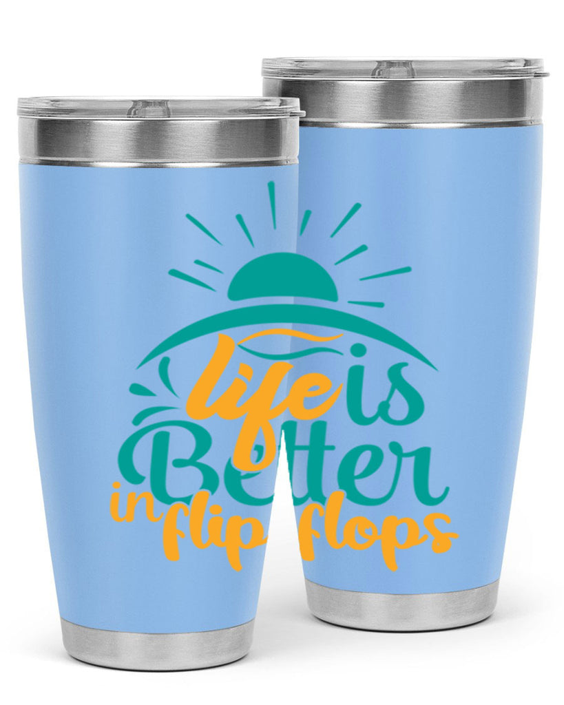 life is better in flip flops Style 89#- summer- Tumbler