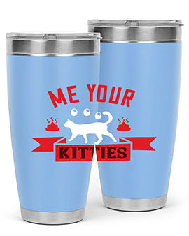 me your kitties Style 68#- cat- Tumbler
