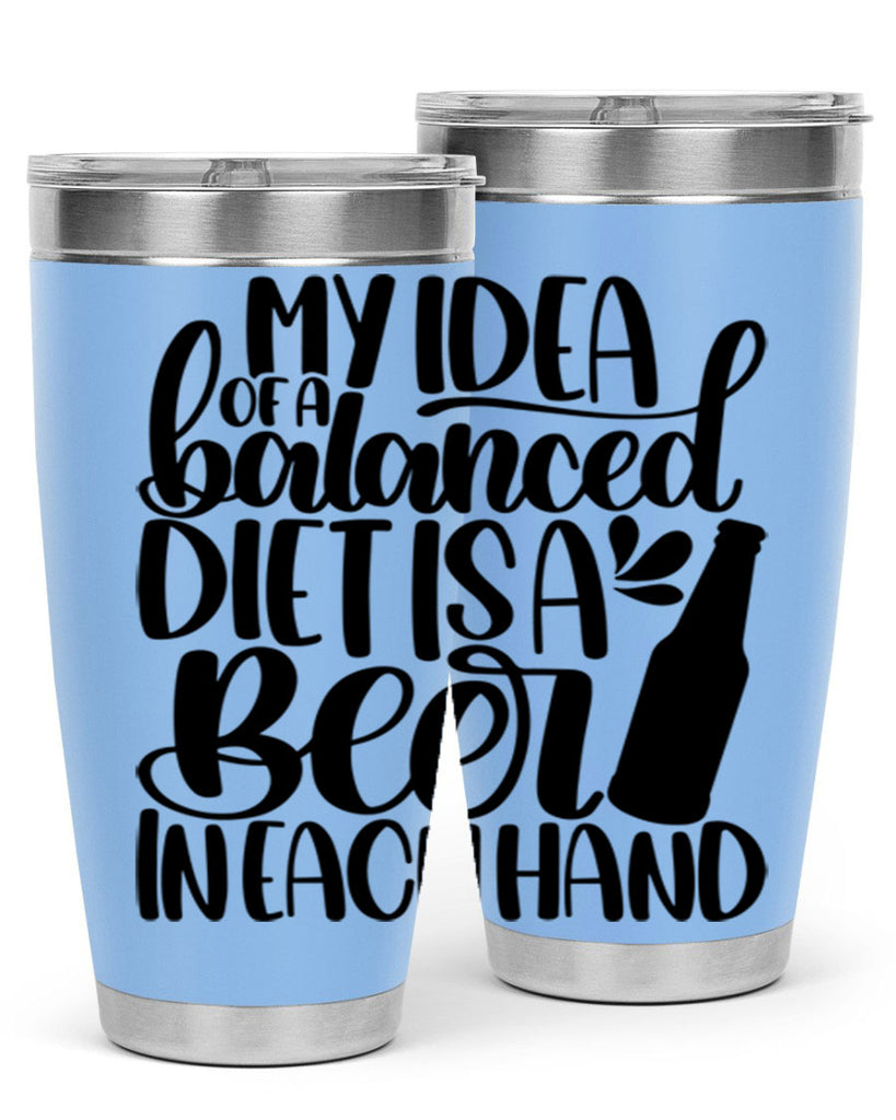 my idea of a balanced diet 24#- beer- Tumbler