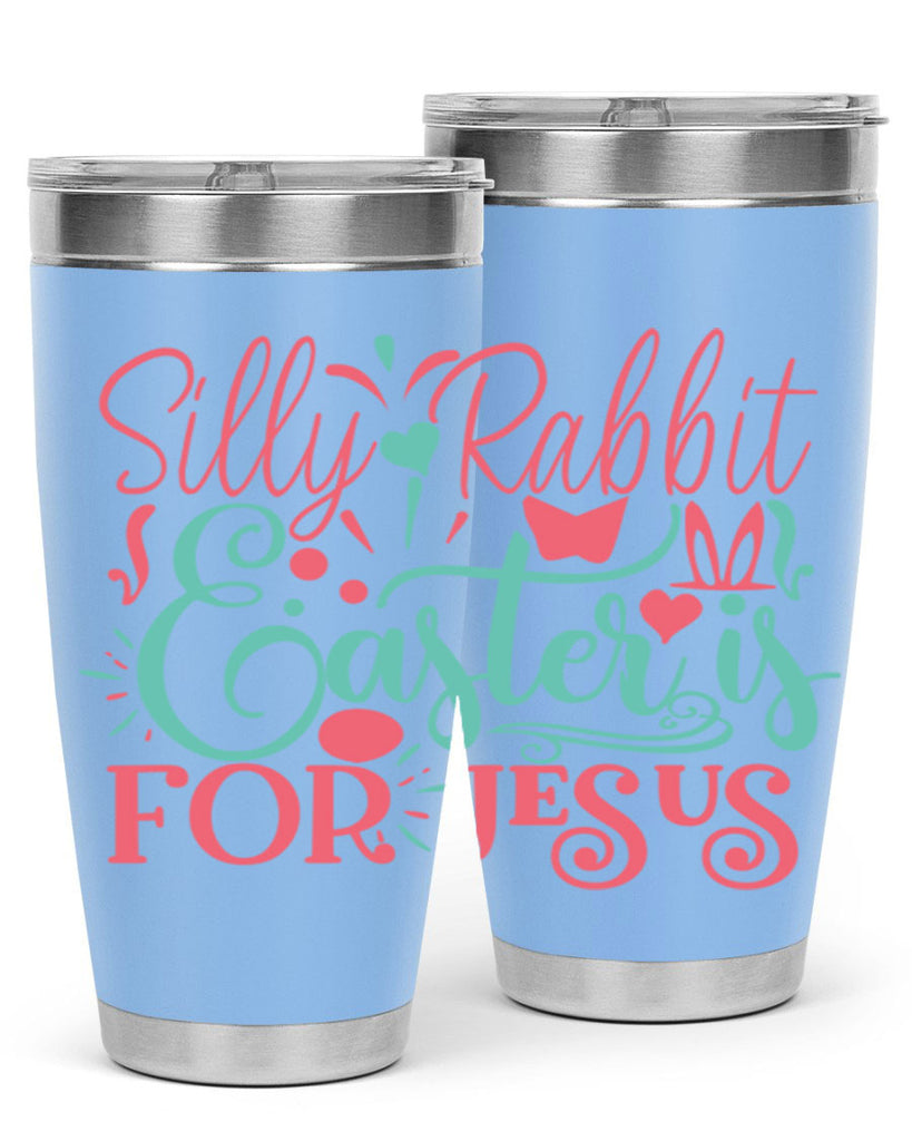 silly rabbit easter is for jesus 103#- easter- Tumbler