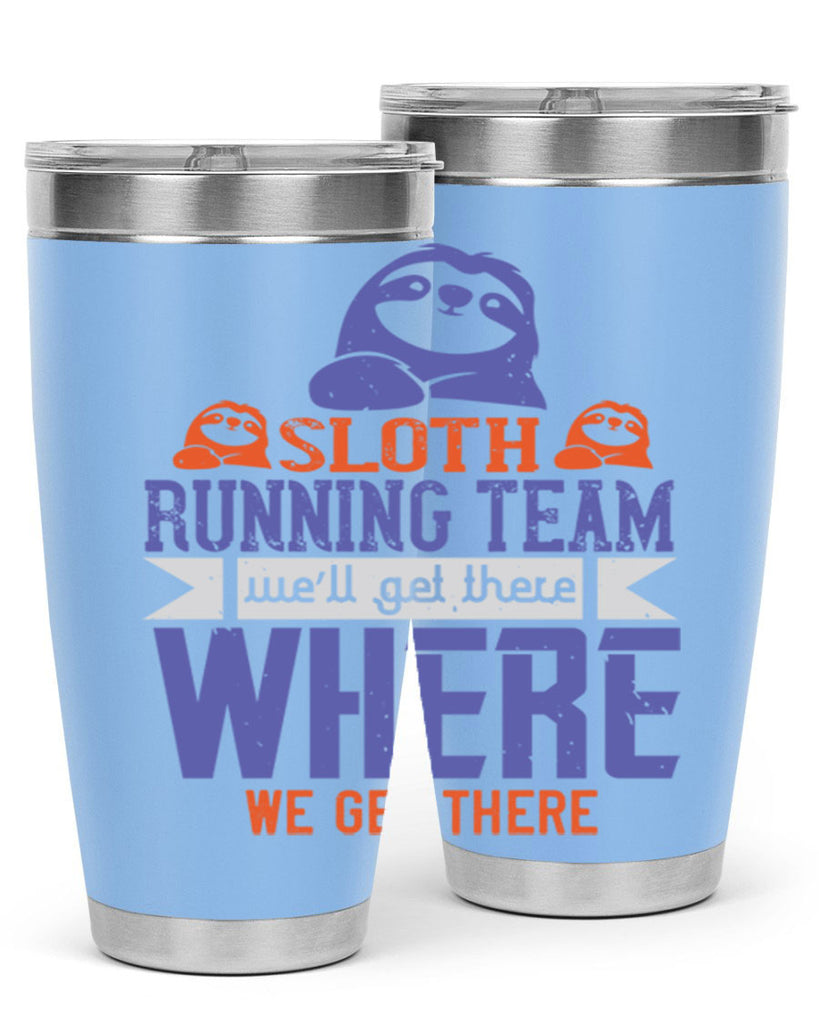 sloth running team we’ll get there where we get there 16#- running- Tumbler