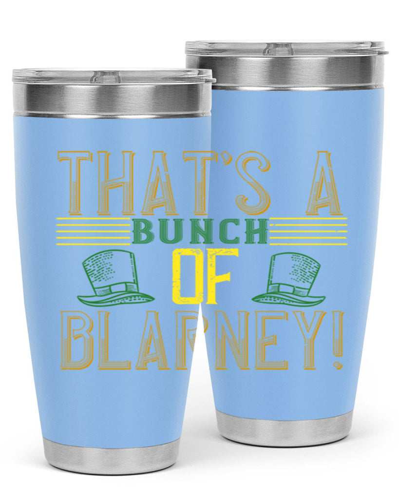 that’s a bunch of blarney Style 12#- St Patricks Day- Tumbler