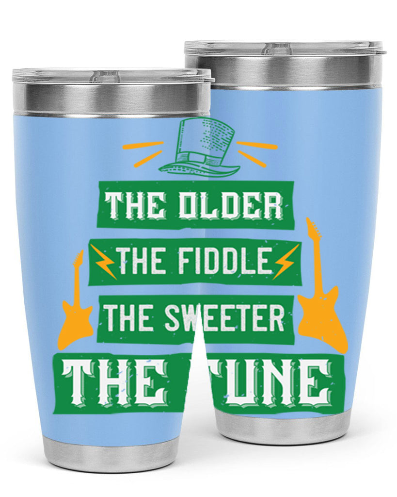 the older the fiddle the sweetrt the tune Style 9#- St Patricks Day- Tumbler