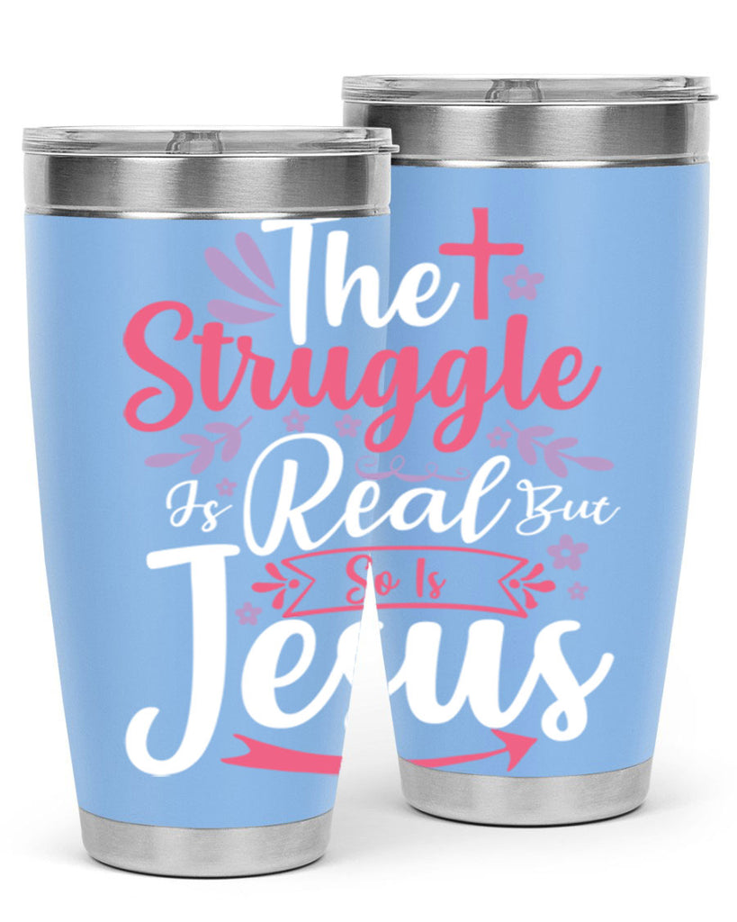 the struggle is real but so is jesus 5#- easter- Tumbler