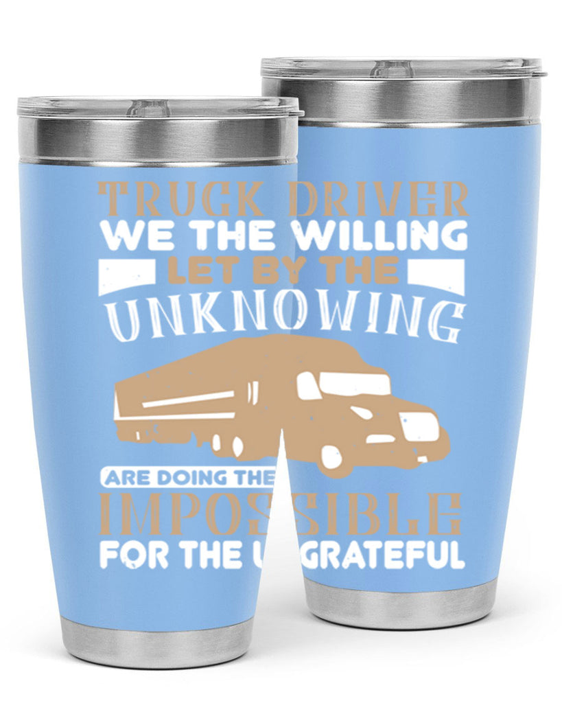 truck driver we the willing let by the z Style 15#- truck driver- tumbler