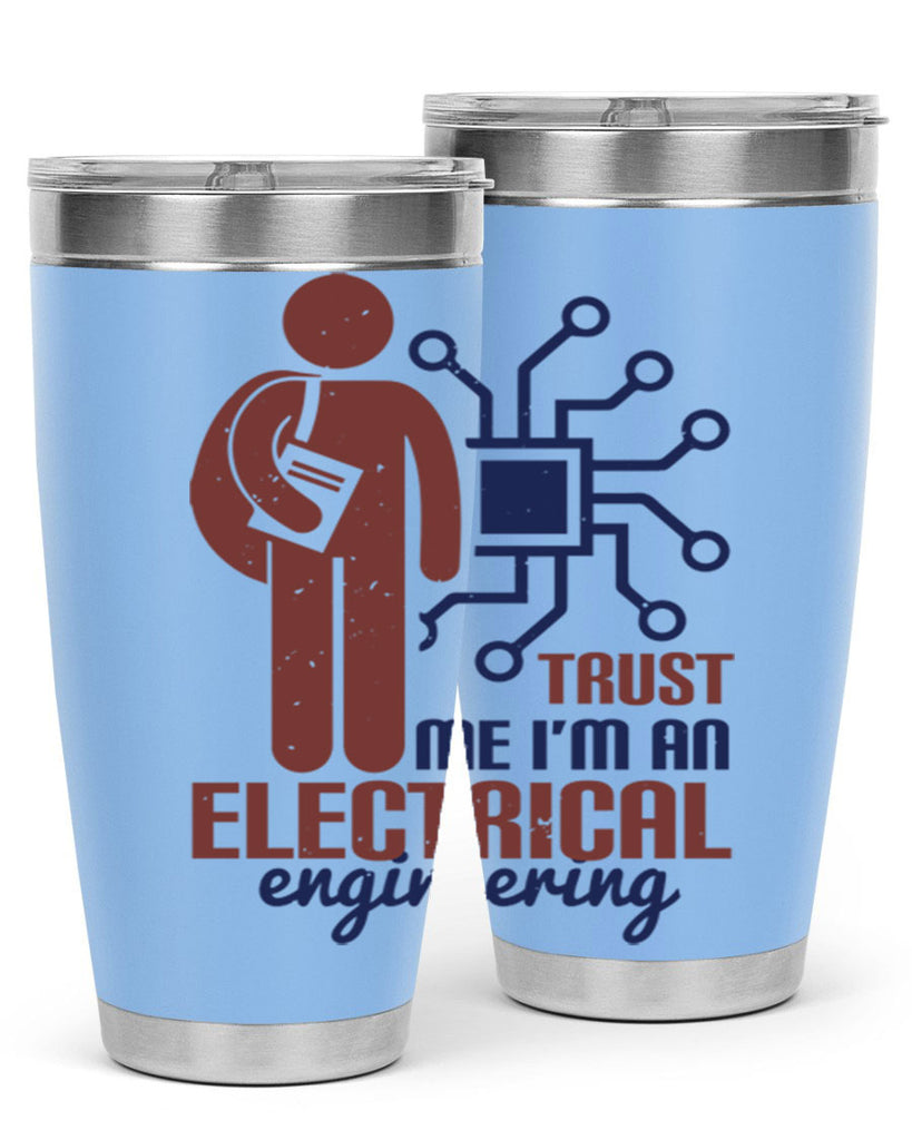 trust me Im an electrical engineering Style 34#- engineer- tumbler