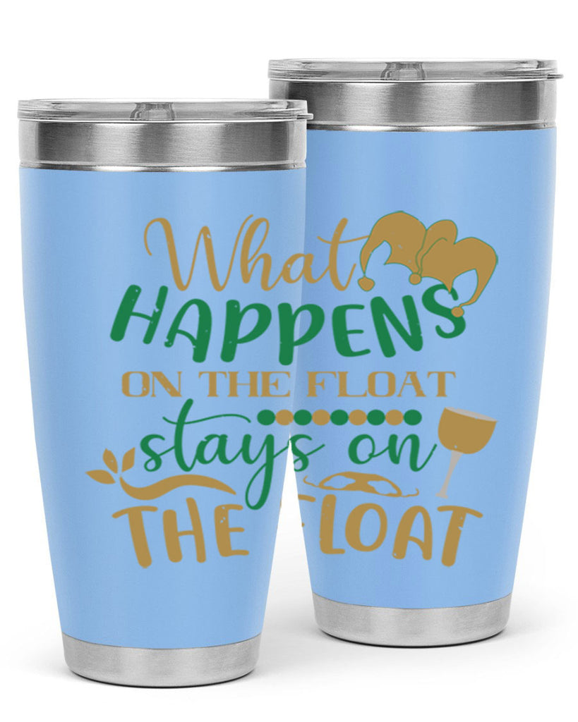what happens on the float stays on the float 30#- mardi gras- Tumbler