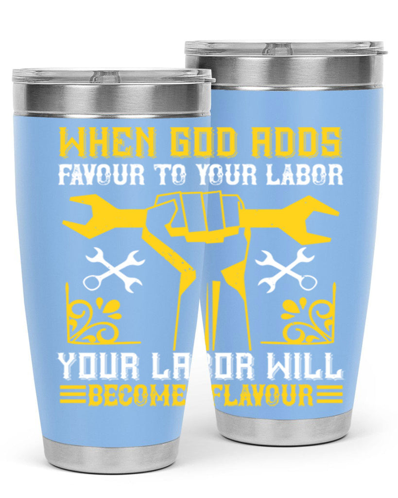 when god adds favour to your labor your labor will becomes flavour 49#- labor day- Tumbler