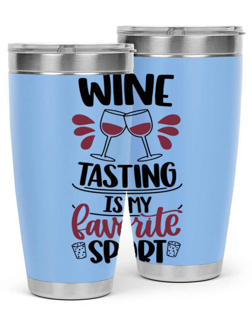 wine tasting is my favorite 17#- wine- Tumbler