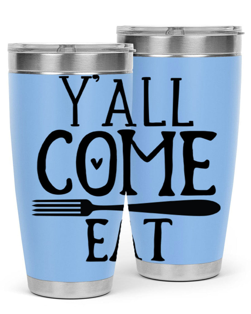 yall come eat 67#- kitchen- Tumbler