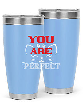 you are perfect Style 124#- cat- Tumbler
