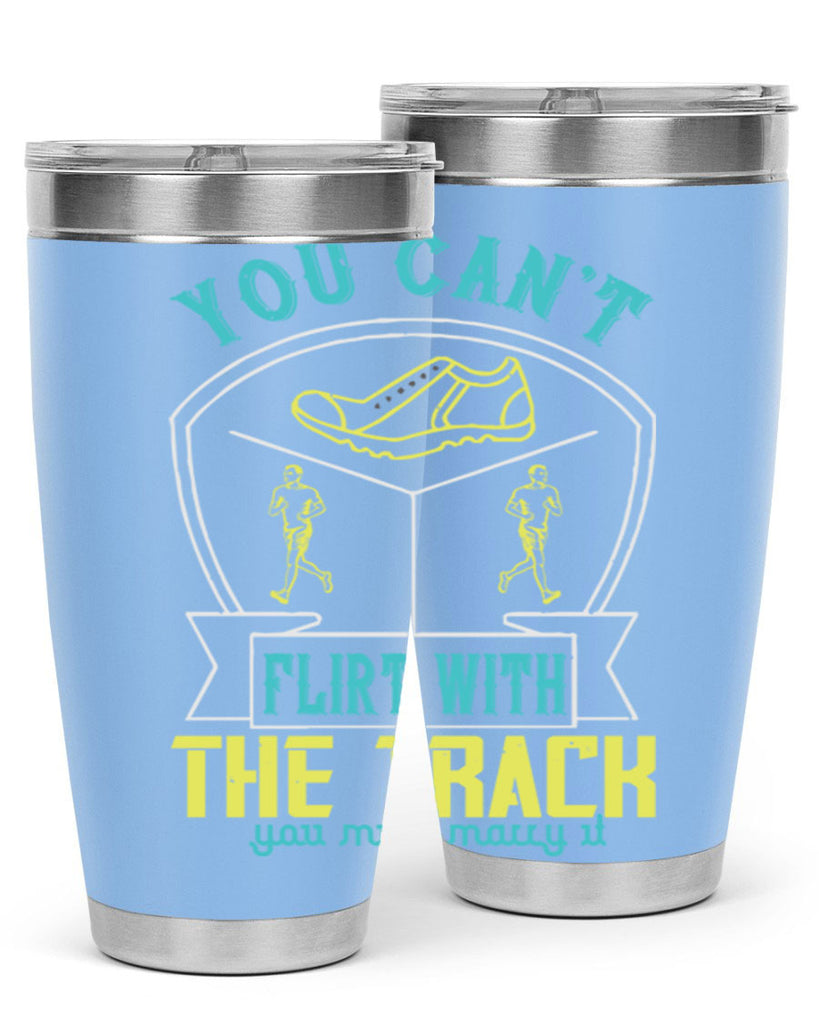 you can’t flirt with the track you must marry it 2#- running- Tumbler