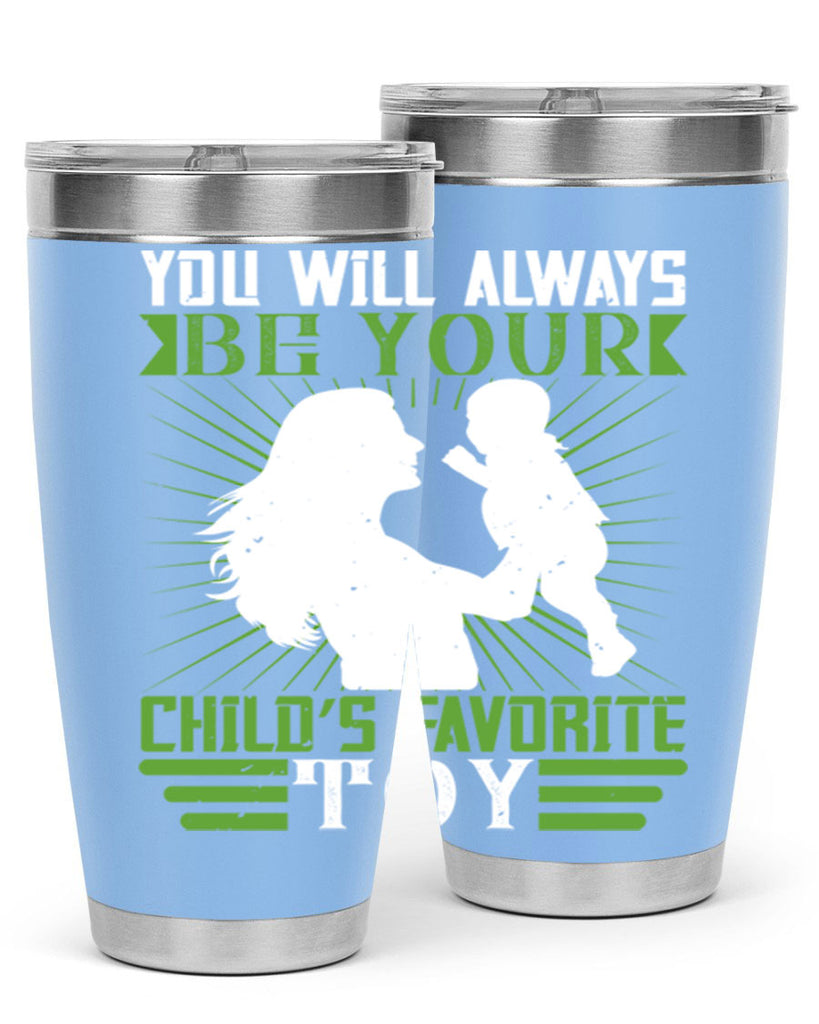 you will always be your child’s favorite toy 5#- Parents Day- Tumbler