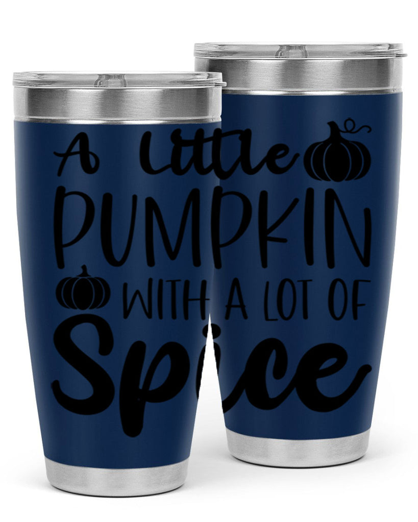 A Little Pumpkin With A Lot Of Spice 1#- fall- Tumbler