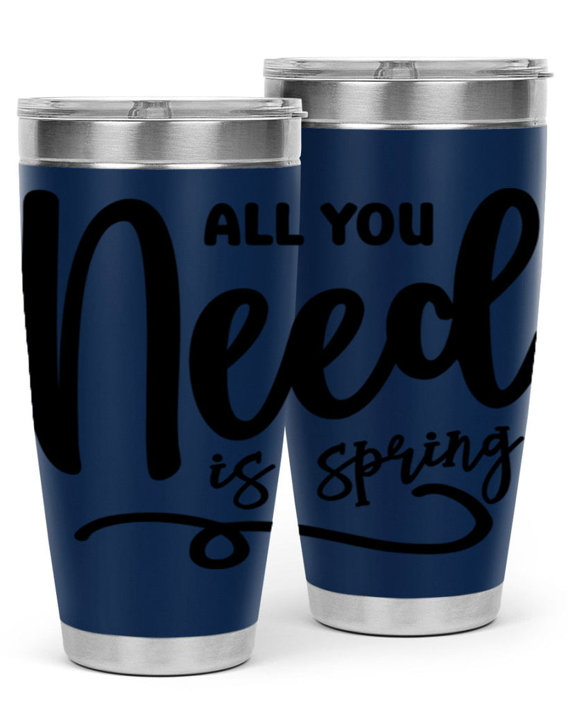 All You Need is Spring16#- spring- Tumbler