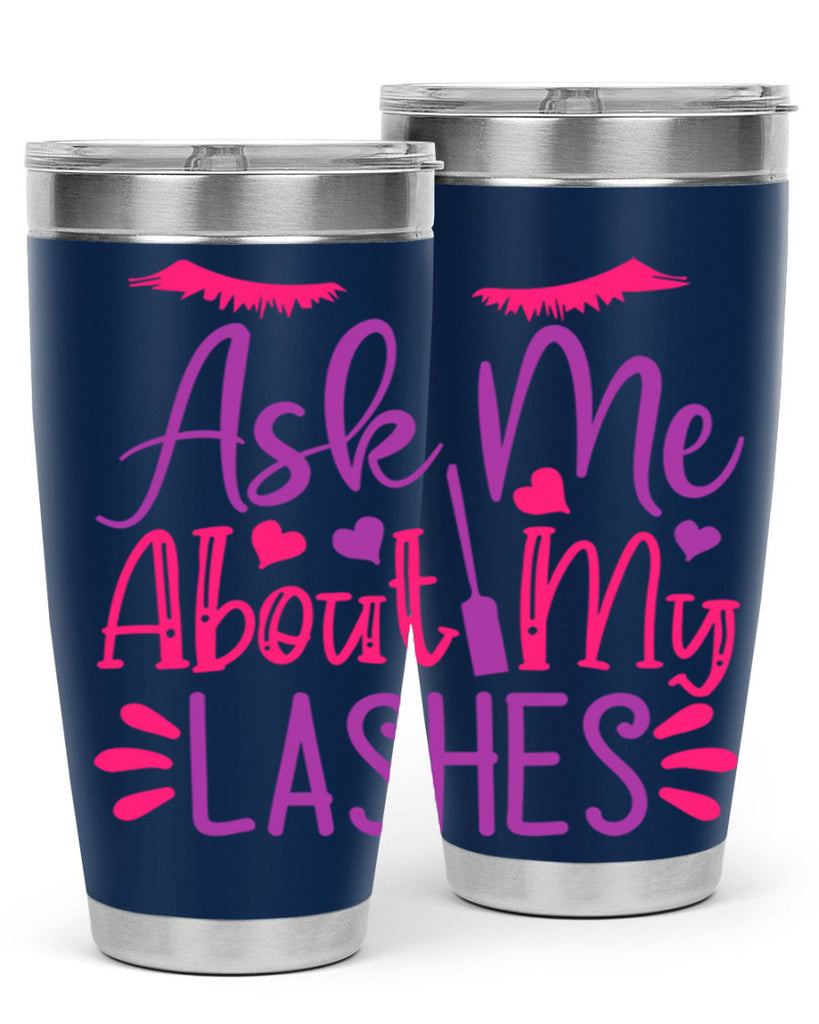 Ask Me About My Lashes Style 256#- make up- Tumbler