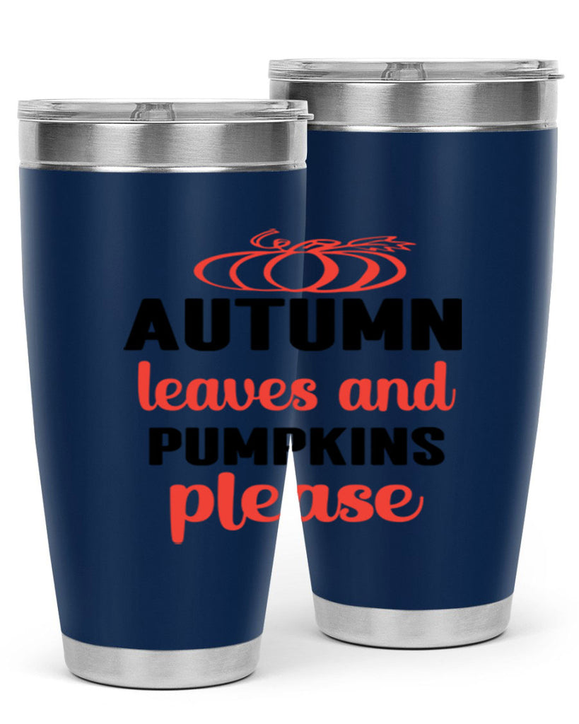 Autumn leaves and pumpkins please 27#- fall- Tumbler
