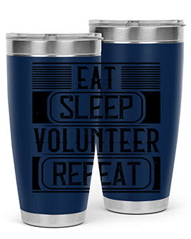 Eat Sleep Volunteer Repeat Style 15#- volunteer- Tumbler