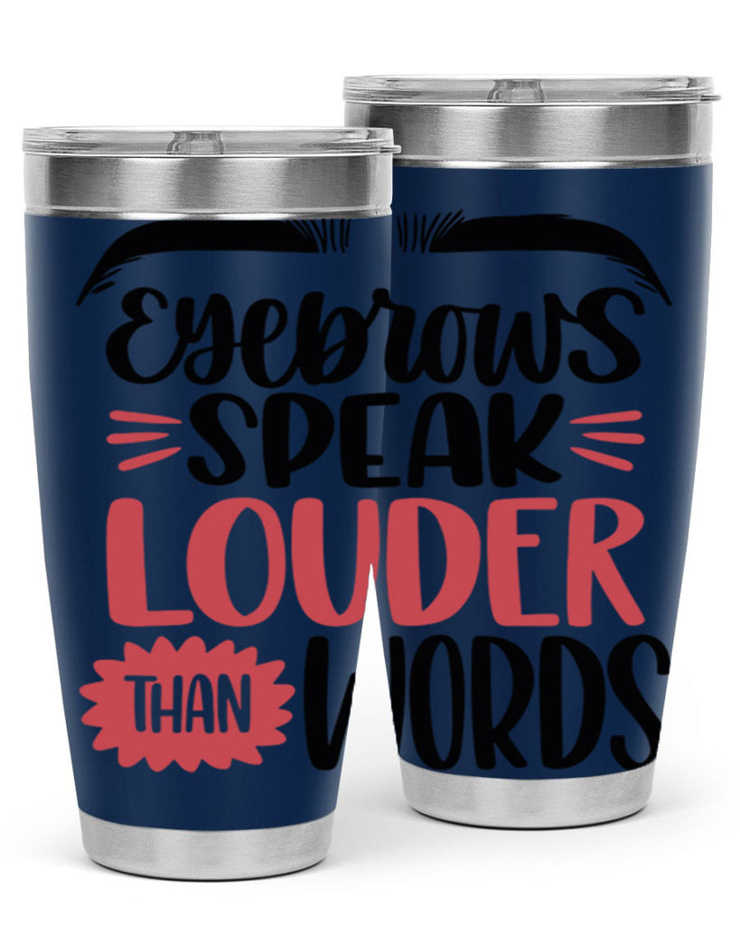 Eyebrows Speak Louder Than Words Style 103#- make up- Tumbler