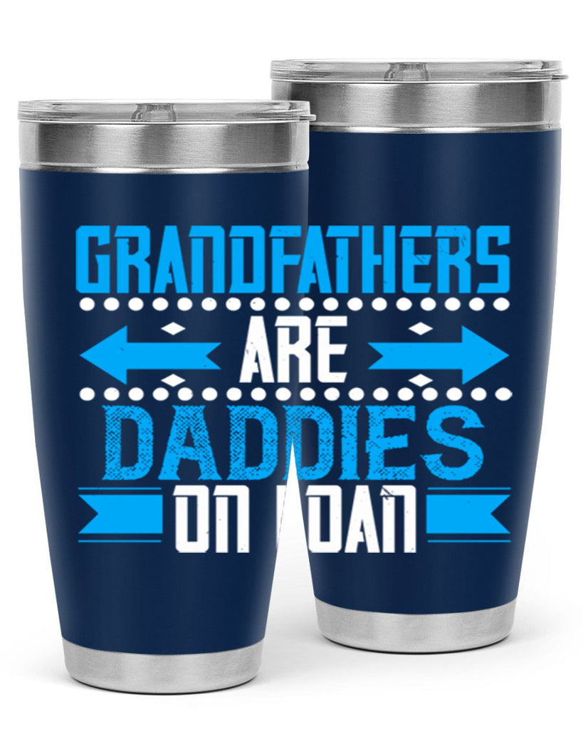 Grandfathers are daddies on loan 55#- grandpa - papa- Tumbler