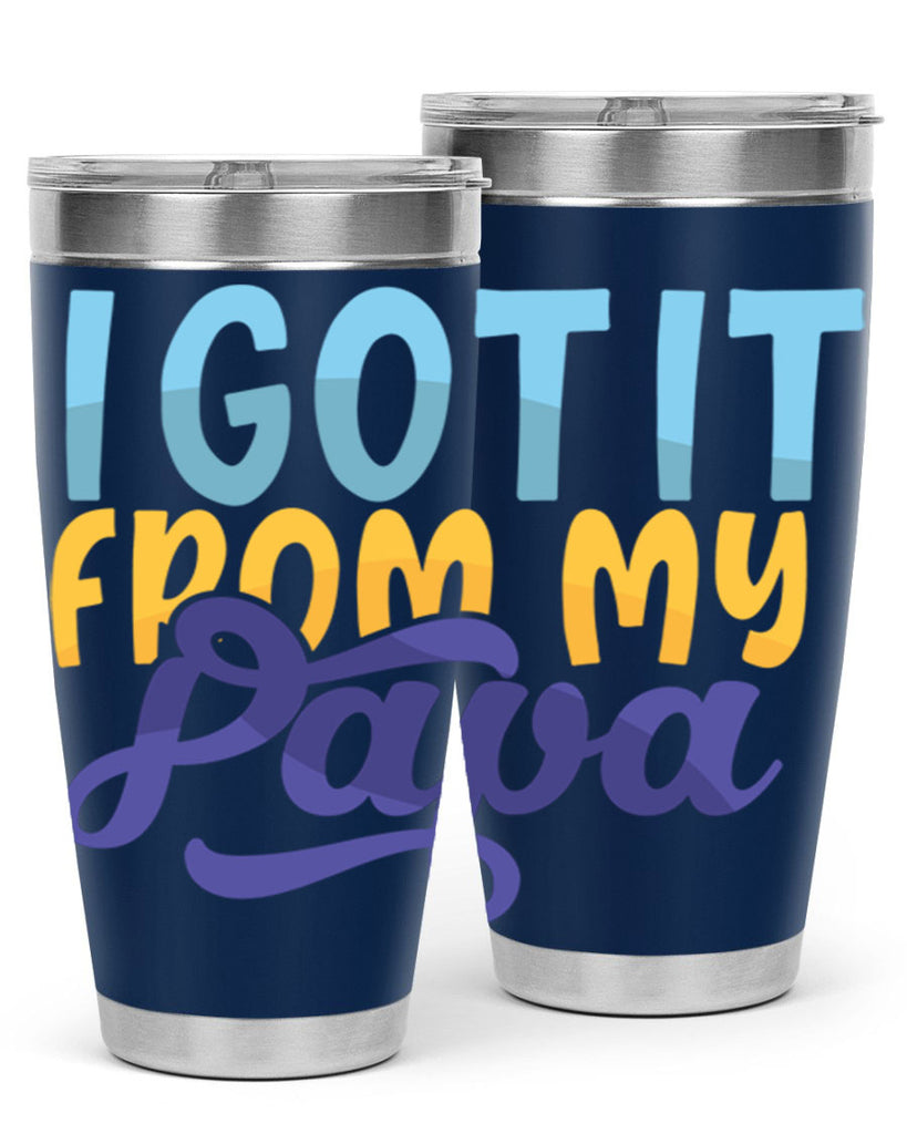 I Got It From My Papa 56#- grandpa - papa- Tumbler