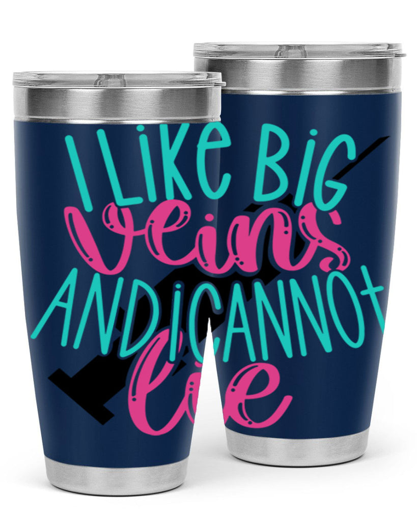 I Like Big Veins And I Can Not Lie Style Style 175#- nurse- tumbler