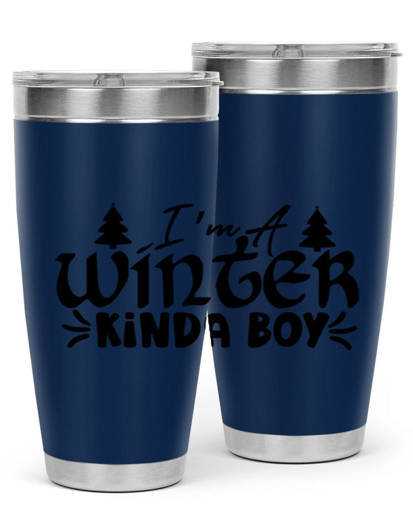 I m A Winter Kinda Boy 229#- winter- Tumbler