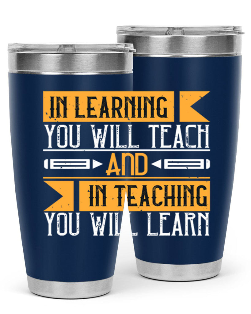 In learning you will teach and in teaching you will learn Style 98#- teacher- tumbler