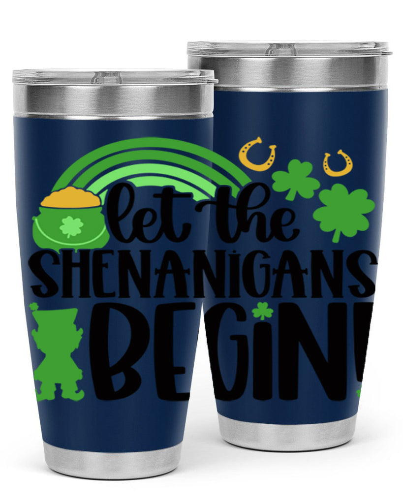 Let The Shenanigans Begin Style 71#- St Patricks Day- Tumbler