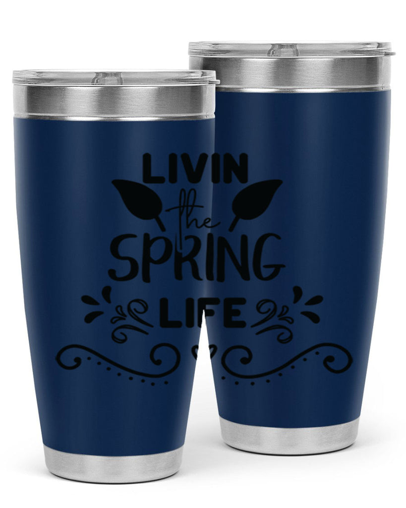 Livin the Spring Life 312#- spring- Tumbler