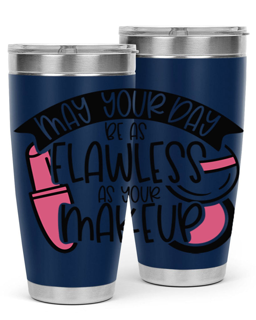 May Your Day Be As Flawless As Your Makeup Style 38#- make up- Tumbler