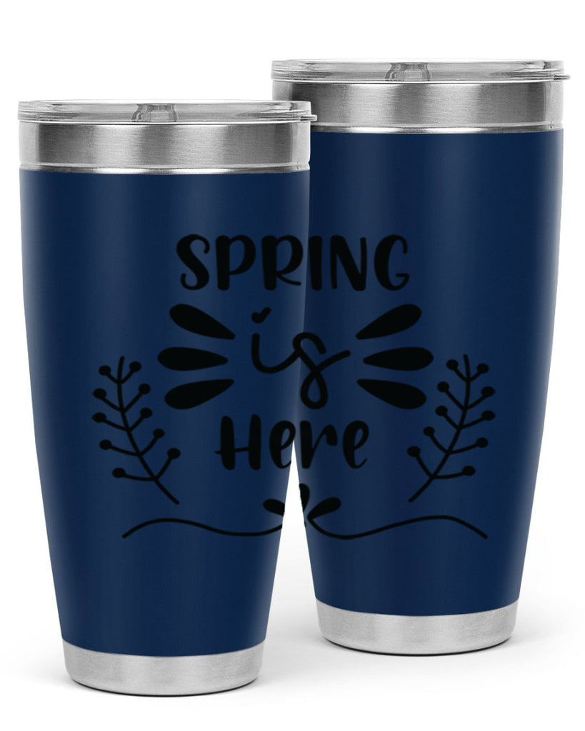 Spring is Here 445#- spring- Tumbler