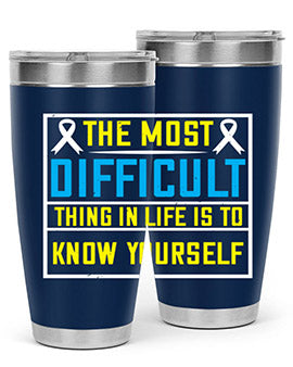 The most difficult thing in life is to know yourself Style 16#- self awareness- Tumbler