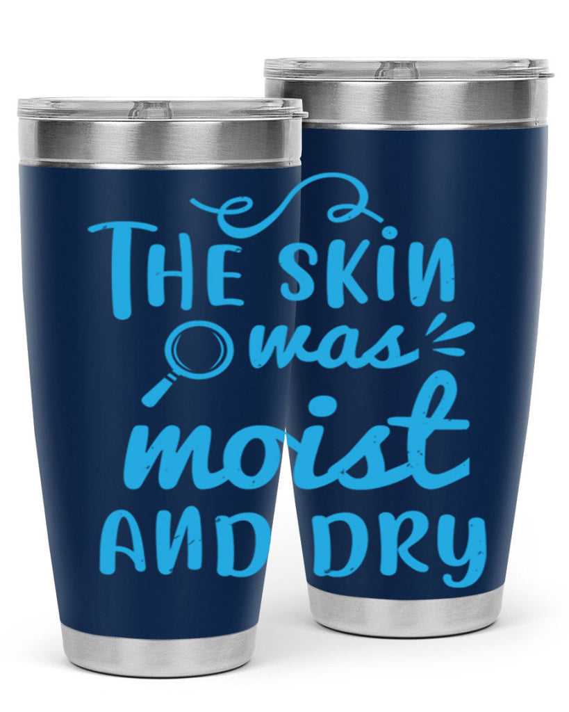 The skin was moist and dry Style 15#- medical- tumbler
