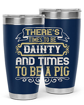 There’s times to be dainty and times to be a pig Style 18#- pig- Tumbler
