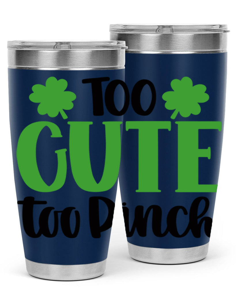 Too Cute Too Pinch Style 20#- St Patricks Day- Tumbler