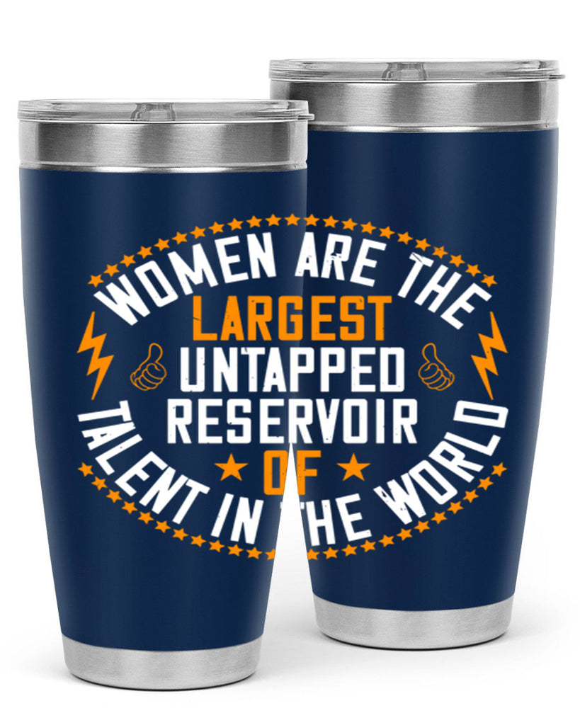 Women are the largest untapped reservoir of talent in the world Style 11#- womens day- Tumbler