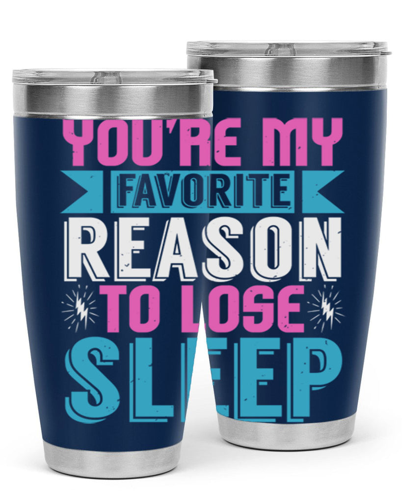 Youre my favorite season to lose sleep Style 156#- baby- tumbler