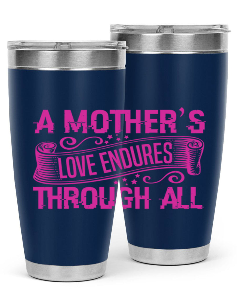 a mothers love endures through all 33#- mothers day- Tumbler